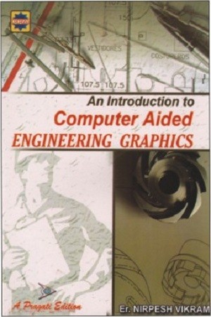 An Introduction to COMPUTER AIDED ENGINEERING GRAPHICS
