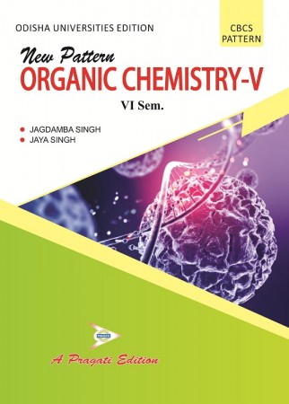 New Pattern ORGANIC CHEMISTRY-V (VI Sem) Jagdamba Singh