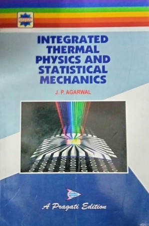 INTEGRATED THERMAL PHYSICS AND STATISTICAL MECHANICS (GARHWAL UNIVERSITIES)