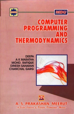 COMPUTER PROGRAMMING, THERMODYNAMICS For B. Sc. II Year (III Semester) Students of M.D. University, Rohtak