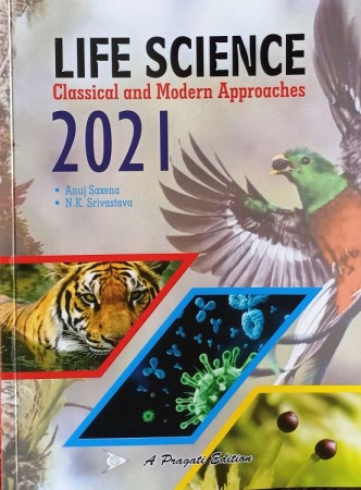 LIFE SCIENCE CLASSICAL AND MODERN APPROACHES, 2021