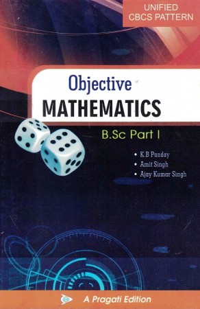 OBJECTIVE MATHEMATICS [According to U.P. Unified Syllabus for B.Sc. I Year Student]
