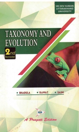TAXONOMY AND EVOLUTION (FOR B.SC. I YEAR, II SEM., OF SRI DEV SUMAN UNIVERSITY