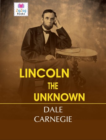 LINCOLN THE UNKNOWN