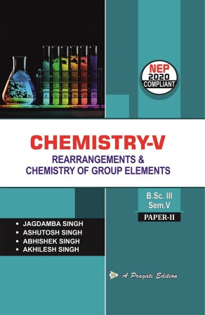 CHEMISTRY-V REARRANGEMENTS & CHEMISTRY OF GROUP ELEMENTS Nep-V Sem