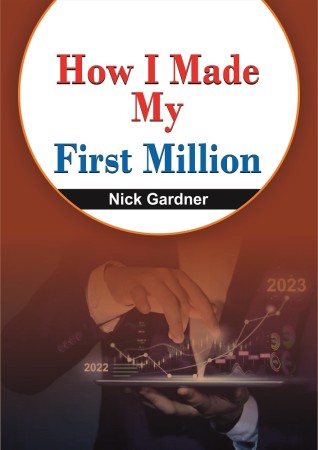 HOW I MADE MY FIRST MILLION