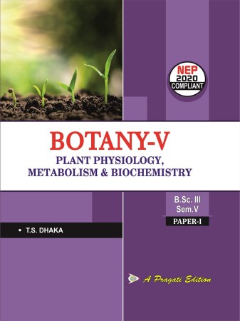 BOTANY-V, PLANT PHYSIOLOGY, METABOLISM & BIOCHEMISTRY Nep-V Sem