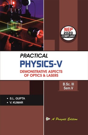 PRACTICAL PHYSICS-V  Demonstrative Aspects of Optics and Lasers Nep-5 Sem