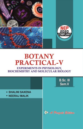 BOTANY PRACTICAL – V, EXPERIMENTS IN PHYSIOLOGY, BIOCHEMISTRY AND MOLECULAR BIOLOGY Nep-5 Sem