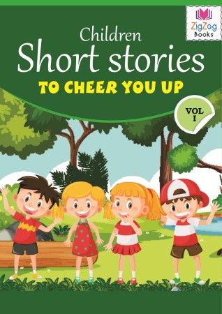 CHILDREN SHORT STORIES TO CHEER YOU UP VOL-1