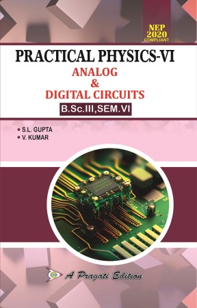 PRACTICAL PHYSICS-VI (Analog & Digital Circuits)