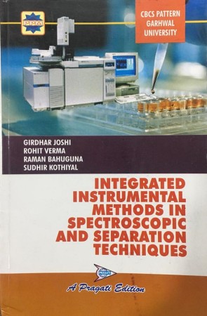 INTEGRATED INSTRUMENTAL METHODS IN SPECTROSCOPIC AND SEPARATION TECHNIQUES (Garhwal University)
