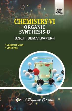 CHEMISTRY-VI, ORGANIC SYNTHESIS-B PAPER-I (JAGDAMBA SINGH)