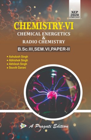 CHEMICAL ENERGETICS & RADIO CHEMISTRY Paper-II, VI Sem