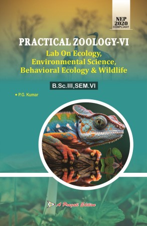 PRACTICAL ZOOLOGY-VI, LAB ON ECOLOGY, ENVIRONMENTAL SCIENCE, BEHAVIORAL ECOLOGY & WILDLIFE