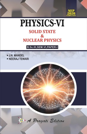 PHYSICS-VI, SOLID STATE & NUCLEAR PHYSICS (J.N MANDEL)