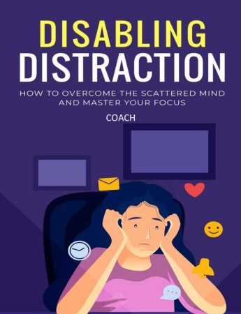 DISABLING DISTRACTION