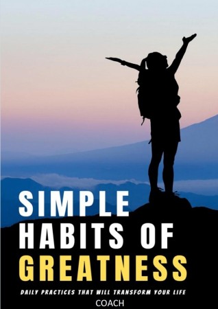 SIMPLE HABITS OF GREATNESS