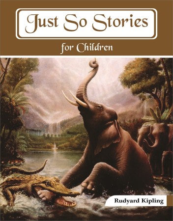 JUST  SO STORIES FOR CHILDREN