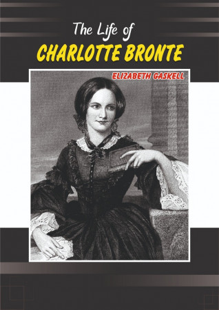 THE LIFE OF CHARLOTTE BRONTE