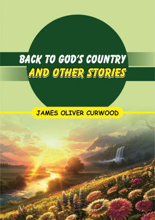 BACK TO GOD'S COUNTRY AND OTHER STORIES