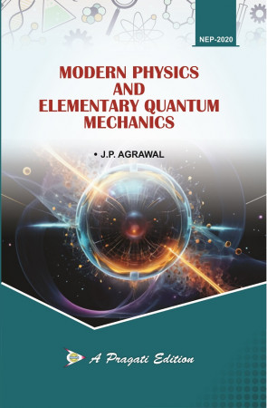 MODERN PHYSICS AND ELEMENTARY QUANTUM MECHANICS SEM-VI (Uttrakhand Edition)