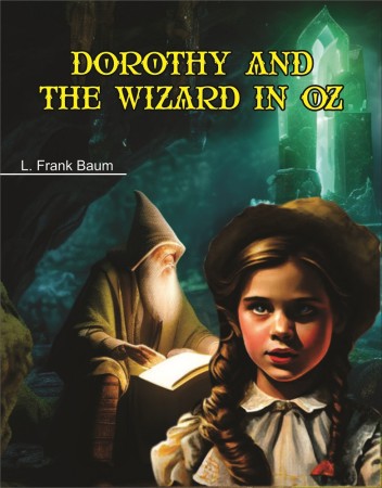 DOROTHY AND THE WIZARD IN OZ