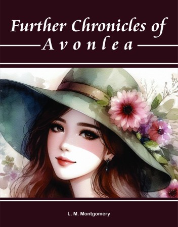 FURTHER CHRONICLES OF AVONLEA