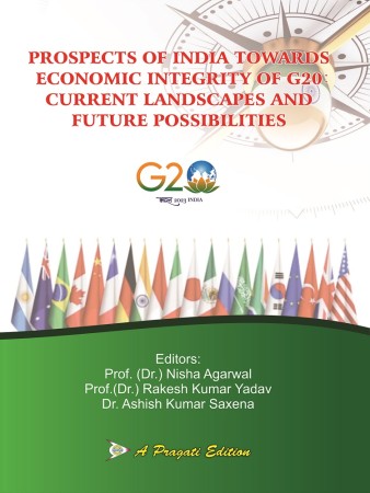 PROSPECTS OF INDIA TOWARDS ECONOMIC INTEGRITY OF G20 : LANDSCAPES AND FUTURE POSSIBILITIES