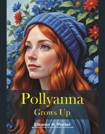 POLLYANNA GROWS UP