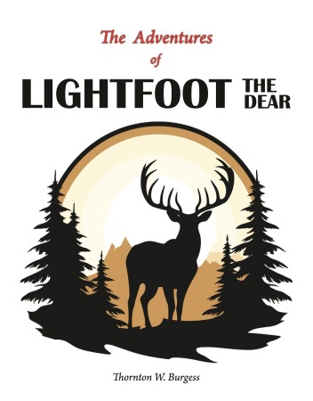 THE ADVENTURES OF LIGHTFOOT THE DEER