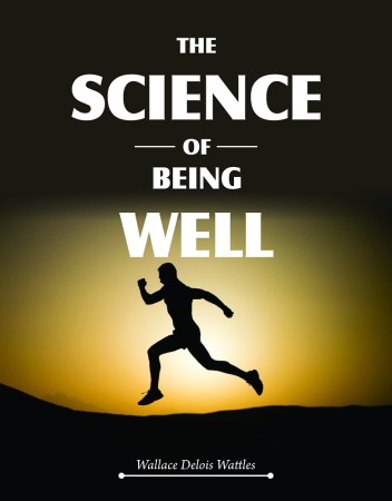 THE SCIENCE OF BEING WELL