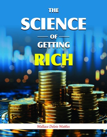 THE SCIENCE OF GETTING RICH