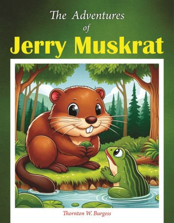 THE ADVENTURES OF JERRY MUSKRAT