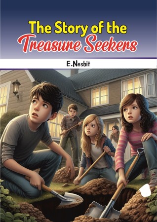 THE STORY OF THE TREASURE SEEKERS