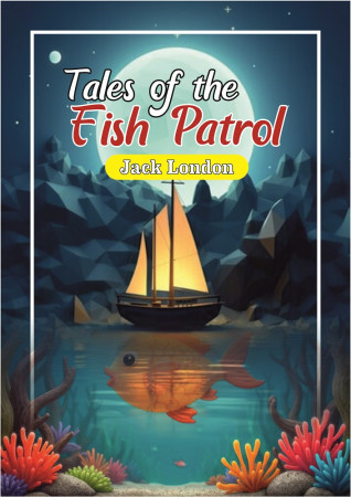 TALES OF THE FISH PATROL