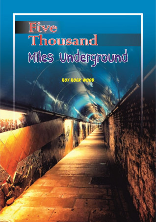 FIVE THOUSAND MILES UNDERGROUND