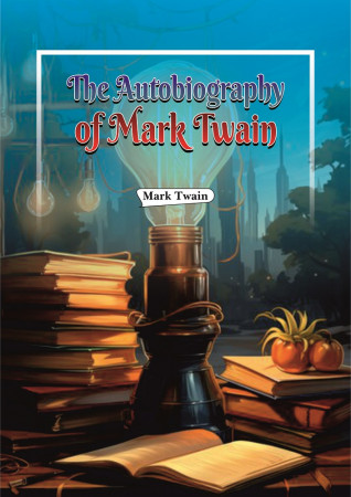 THE AUTOBIOGRAPHY OF MARK TWAIN