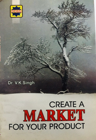 CREATE A MARKET FOR YOUR PRODUCT  (B. Pharma)